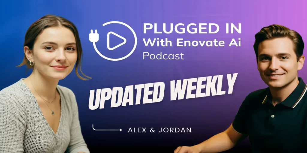 Plugged In with Enovate Ai Podcast updated weekly hosted host by Alex and Jordan